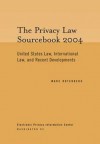 Privacy Law Sourcebook 2004: United States Law, International Law, And Recent Developments - Marc Rotenberg