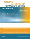 Online Internship for Medical Coding 2012 Edition (User Guide & Access Code) - Carol J. Buck