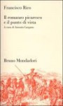 Il romanzo picaresco e il punto di vista - Francisco Rico