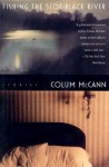 Fishing the Sloe-Black River: Stories - Colum McCann