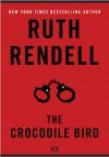 The Crocodile Bird - Ruth Rendell