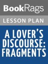 A Lover's Discourse: Fragments Lesson Plans - BookRags