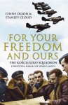 For Your Freedom and Ours - Lynne Olson, Stanley Cloud