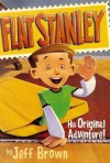 Flat Stanley: His Original Adventure (Flat Stanley (Prebound)) - Jeff Brown, Scott Nash, Macky Pamintuan