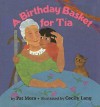 A Birthday Basket for Tia - Pat Mora, Cecily Lang