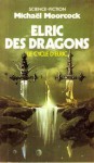 Elric des Dragons - Michael Moorcock