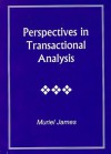 Perspectives In Transactional Analysis - Muriel James