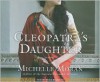 Cleopatra's Daughter: A Novel - Michelle Moran, Wanda McCaddon, Michelle Moran