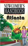 Newcomer's Handbook for Moving to and Living in Atlanta: Including Fulton, DeKalb, Cobb, Gwinnett, and Cherokee Counties - Sarah Stewart, Shawne Taylor