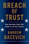 Breach of Trust: How Americans Failed Their Soldiers and Their Country (American Empire Project) - Andrew J. Bacevich