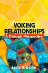 Voicing Relationships: A Dialogic Perspective - Leslie A. Baxter