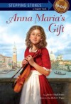 Anna Maria's Gift - Janice Shefelman, Robert Papp