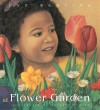 Flower Garden: Lap-Sized Board Book (Board Book) - Eve Bunting, Kathryn Hewitt