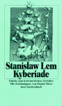 Kyberiade. Fabeln Zum Kybernetischen Zeitalter - Stanisław Lem, Daniel E. Mroz