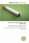 Electronic Cigarette - Agnes F. Vandome, John McBrewster, Sam B Miller II