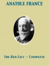 The Red Lily - Complete - Anatole France