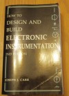 How to Design and Build Electronic Instrumentation - Joseph J. Carr