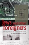 Jews and Other Foreigners: Manchester and the victims of European Fascism, 1933-40 - Bill Williams