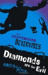 Diamonds are for evil (Skateboard detectives) - Andrew Fusek Peters