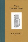 Odes to Common Things - Pablo Neruda, Ferris Cook, Ken Krabbenhoft