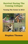 Survival During The Coming Collapse - Stephen Thomas