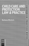 Child Care and Protection Law & Practice (Practice Notes Series) - Barbara Mitchels