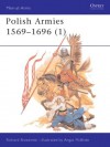 Polish Armies 1569-1696 - Richard Brzezinski, Angus McBride