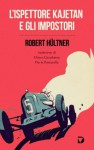 L'ispettore Kajetan e gli impostori (Formelunghe) (Italian Edition) - Robert Hültner