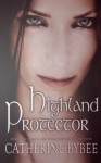 Highland Protector - Catherine Bybee