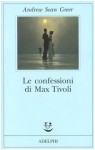 Le confessioni di Max Tivoli - Andrew Sean Greer, Elena Dal Pra