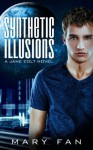 Synthetic Illusions - A Jane Colt Novel - Mary Fan