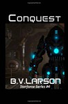 Conquest: Star Force Series #4 - B.V. Larson