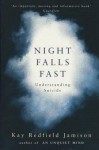 Night Falls Fast: Understanding Suicide - Kay Redfield Jamison