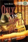 Only in Novels - Laura Briggs