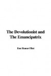 The Devolutionist and the Emancipatrix - Eon Homer Flint