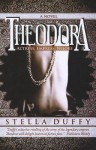 Theodora: Actress, Empress, Whore - Stella Duffy