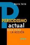 Periodismo Actual: Guia Para La Accion - Nerio Tello, Mario Tello