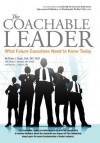 The Coachable Leader: What Future Executives Need to Know Today - Peter J. Dean