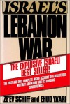 Israel's Lebanon War - Ze'ev Schiff, Ehud Ya'ari, Ina Friedman