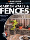 Black & Decker the Complete Guide to Garden Walls & Fences - Phil Schmidt