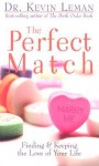 The Perfect Match: Finding and Keeping the Love of Your Life - Kevin Leman