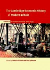 The Cambridge Economic History of Modern Britain, Volume 2: Economic Maturity, 1860–1939 - Roderick Floud, Paul Johnson