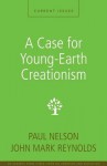 A Case for Young-Earth Creationism: A Zondervan Digital Short - Paul Nelson, John Mark Reynolds