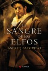 La sangre de los elfos (Saga de Geralt de Rivia, #1) - José María Faraldo, Andrzej Sapkowski