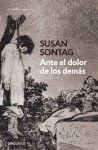 Ante el dolor de los demas / Regarding The Pain Of Others (Spanish Edition) - Susan Sontag