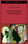 Narrate, uomini, la vostra storia - Alberto Savinio