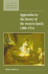 Approaches to the History of the Western Family 1500-1914 - Michael Anderson, Maurice Kirby