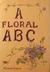 A Floral ABC - Elizabeth Cameron