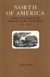 North of America: Images of Canada in the Literature of the United States, 1775-1900 - James Doyle