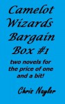 Camelot Wizards Bargain Box #1 (Camelot Wizards #1 & #2 - Kindle ebook) - Chris Naylor